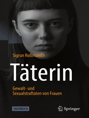 cover image of Täterin--Gewalt- und Sexualstraftaten von Frauen